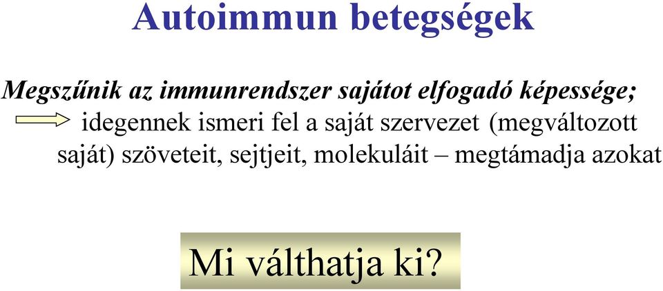 saját szervezet (megváltozott saját) szöveteit,