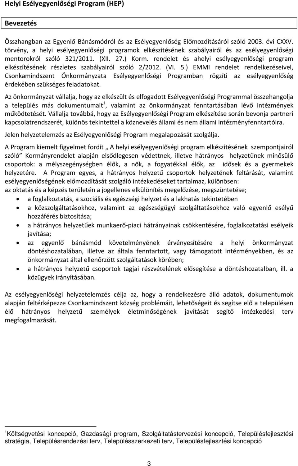 rendelet és ahelyi esélyegyenlőségi program elkészítésének részletes szabályairól szóló 2/2012. (VI. 5.