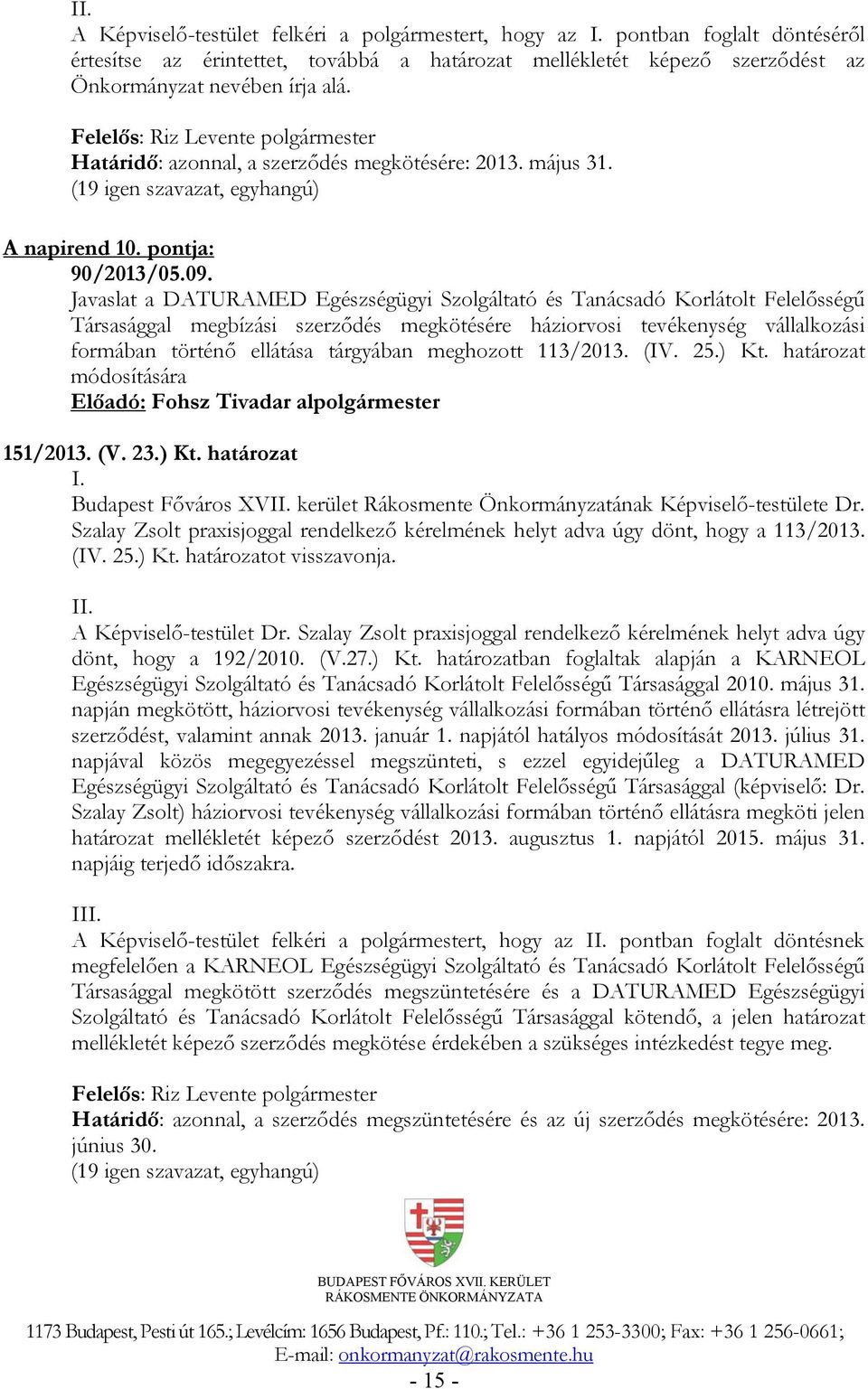 Javaslat a DATURAMED Egészségügyi Szolgáltató és Tanácsadó Korlátolt Felelősségű Társasággal megbízási szerződés megkötésére háziorvosi tevékenység vállalkozási formában történő ellátása tárgyában