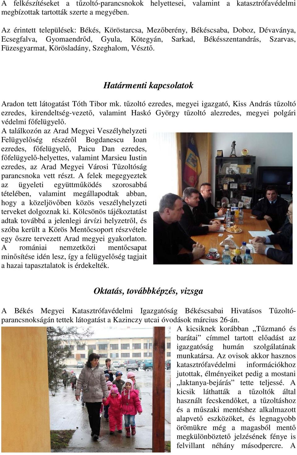 Szeghalom, Vésztő. Határmenti kapcsolatok Aradon tett látogatást Tóth Tibor mk.