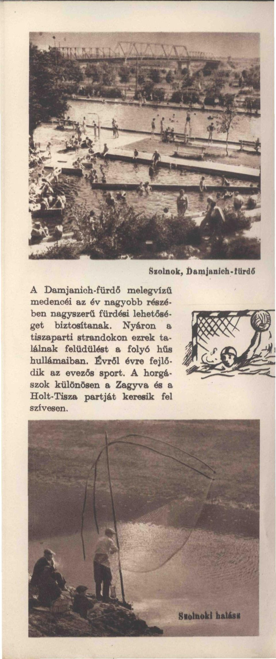 Nyáron a tiszaparti strandokon ezrek találnak felüdülést a folyó hüs hullámaiban.