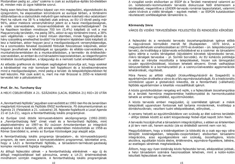 nehezen kiásható rész-adatokban!