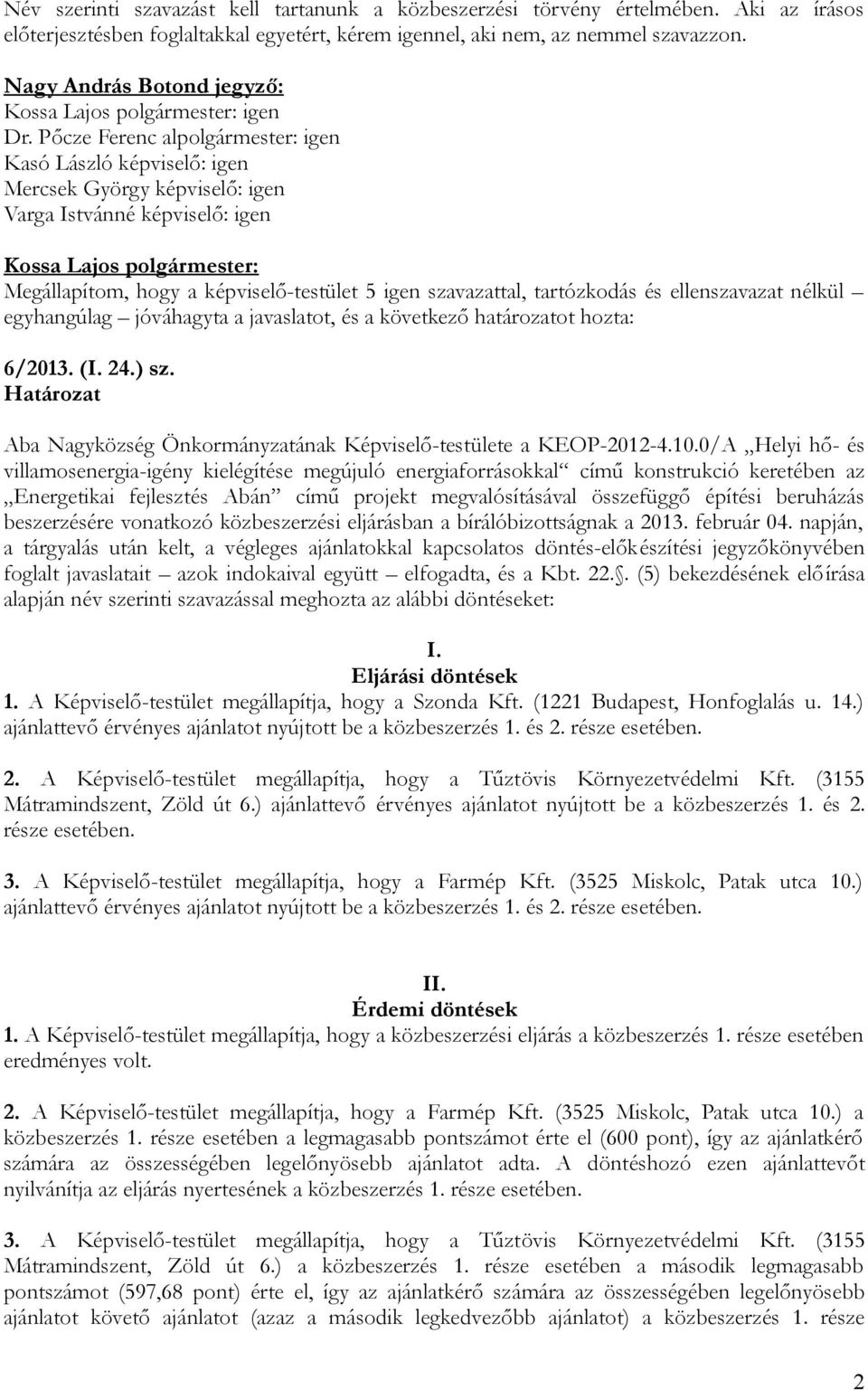 Aba Nagyközség Önkormányzatának Képviselő-testülete a KEOP-2012-4.10.
