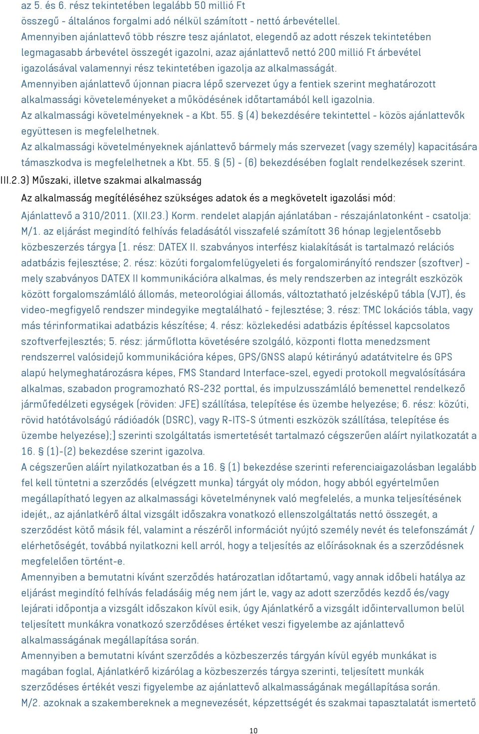 valamennyi rész tekintetében igazolja az alkalmasságát.