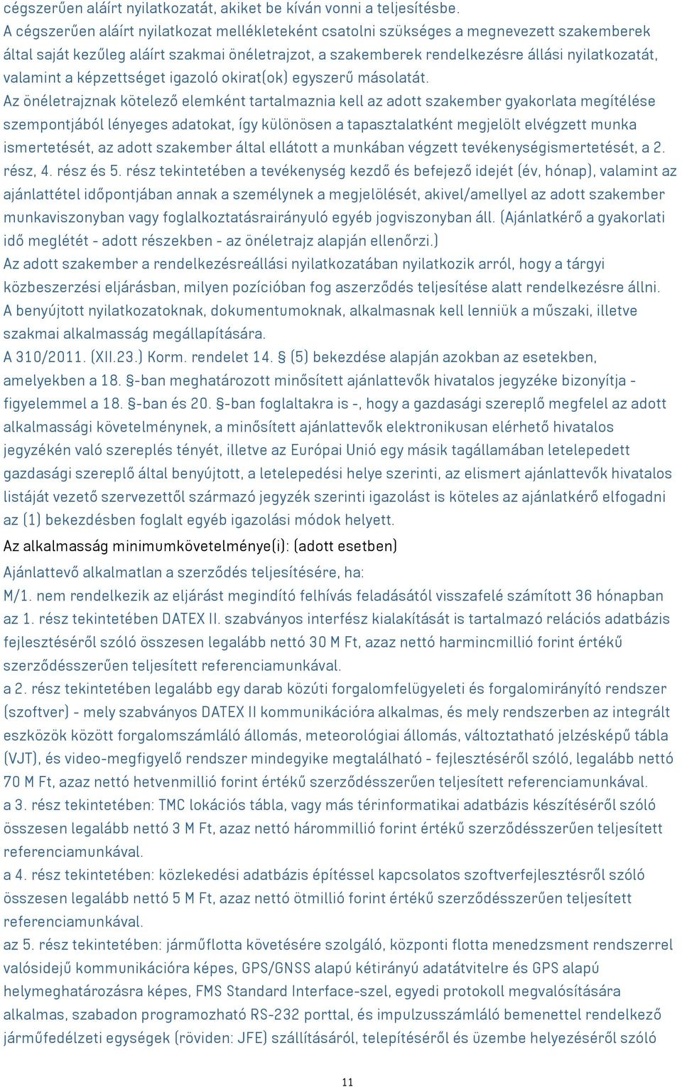 a képzettséget igazoló okirat(ok) egyszerű másolatát.