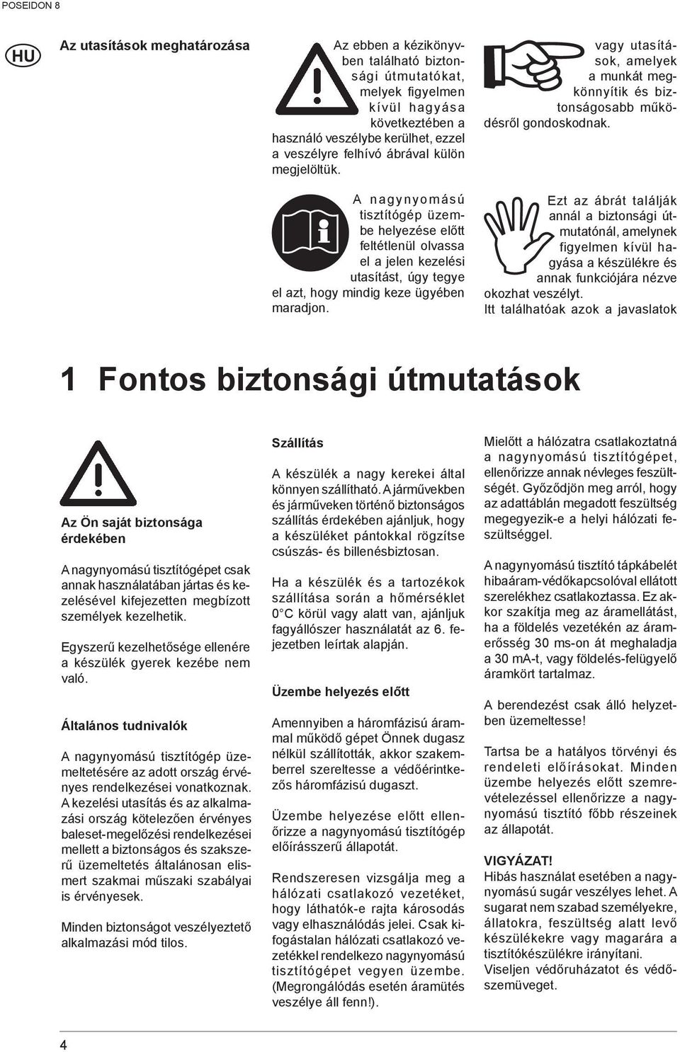 vagy utasítások, amelyek a munkát megkönnyítik és biztonságosabb működésről gondoskodnak.