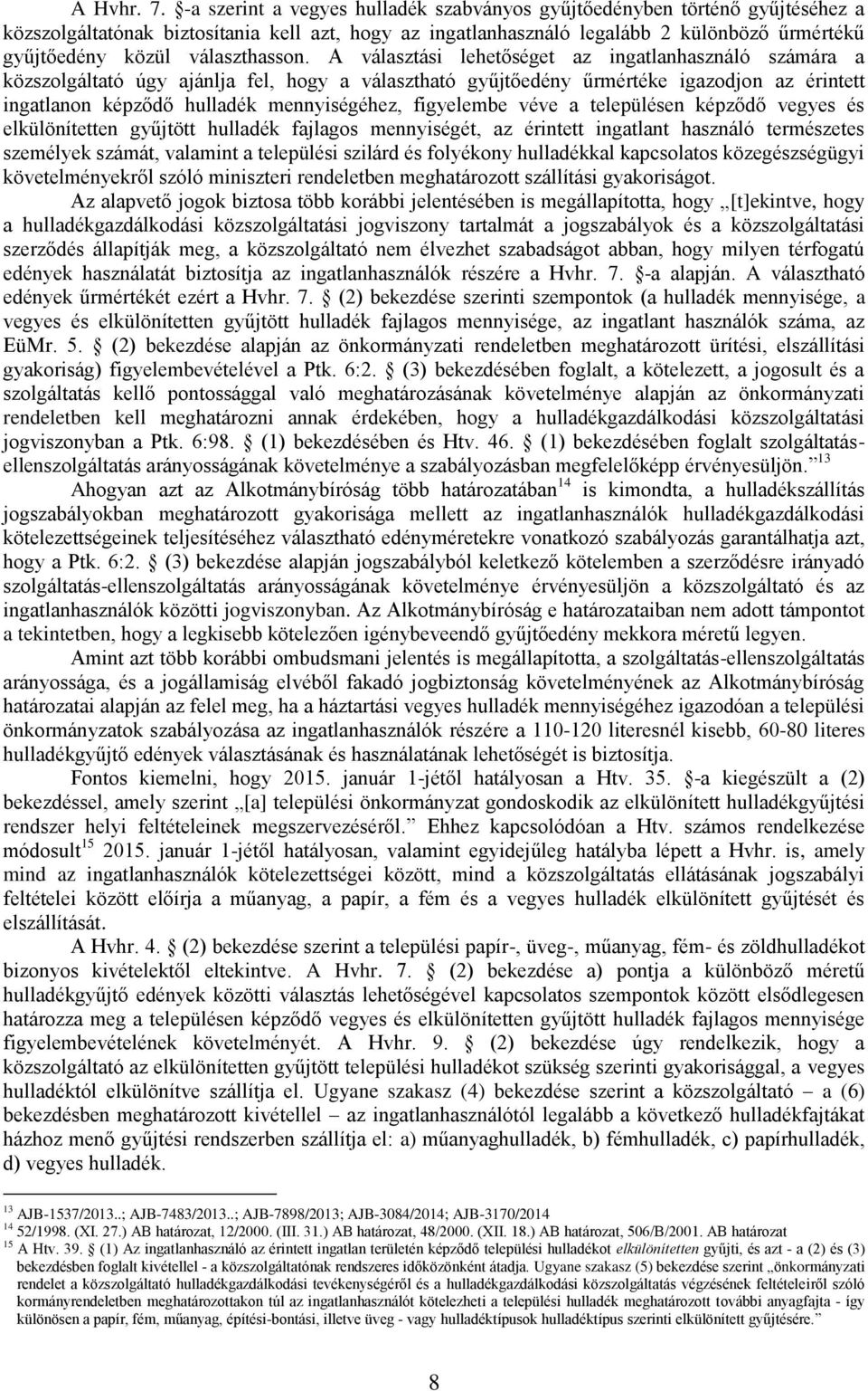 választhasson.