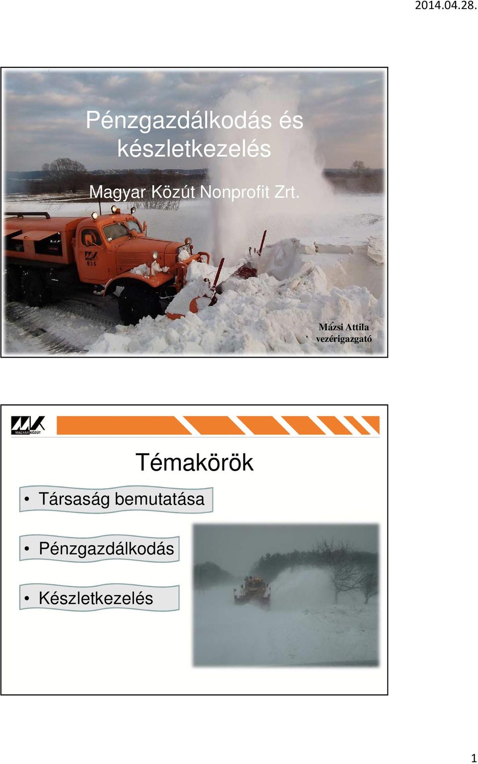 Mázsi Attila vezérigazgató Témakörök