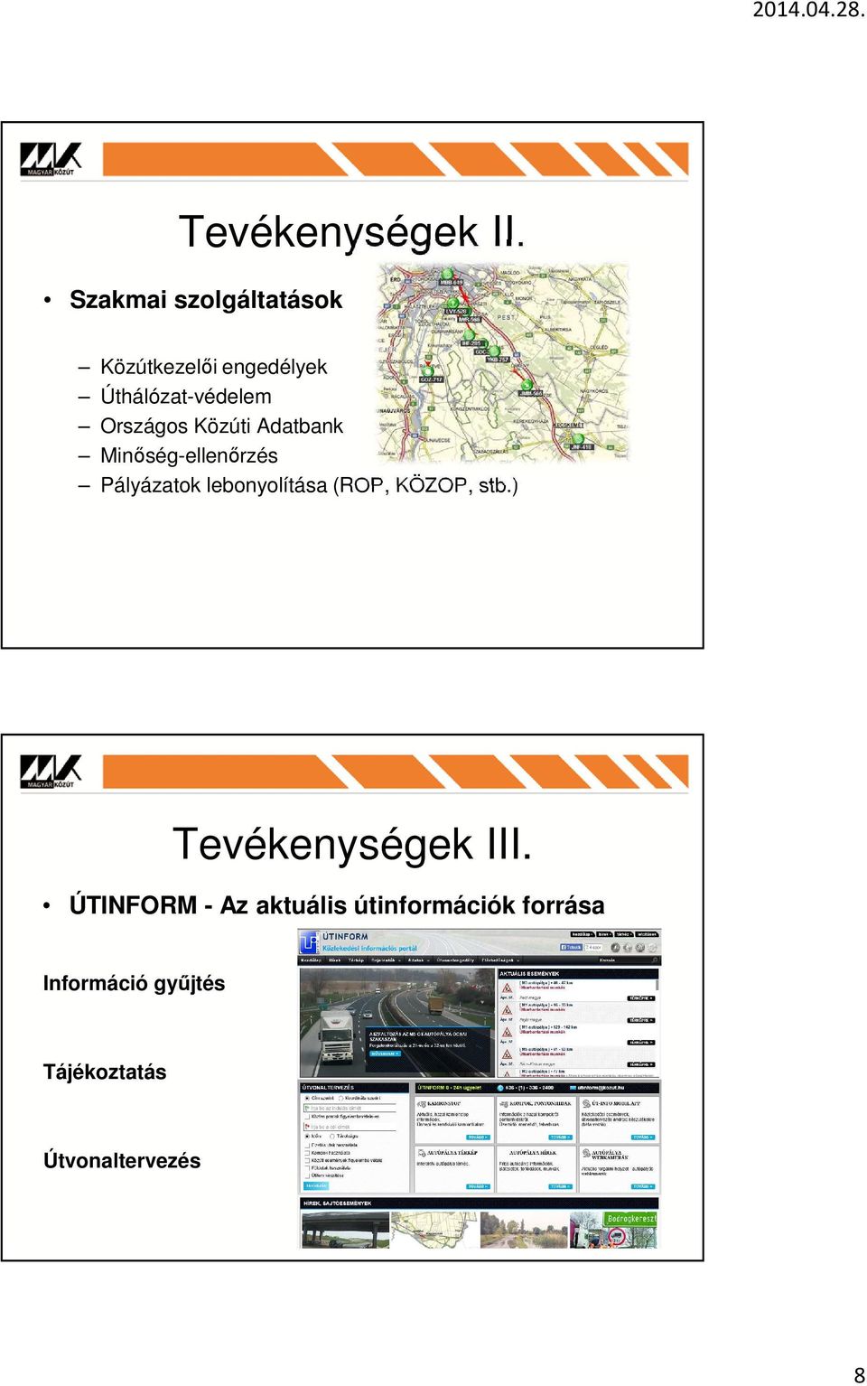 Országos Közúti Adatbank Minőség-ellenőrzés Pályázatok lebonyolítása