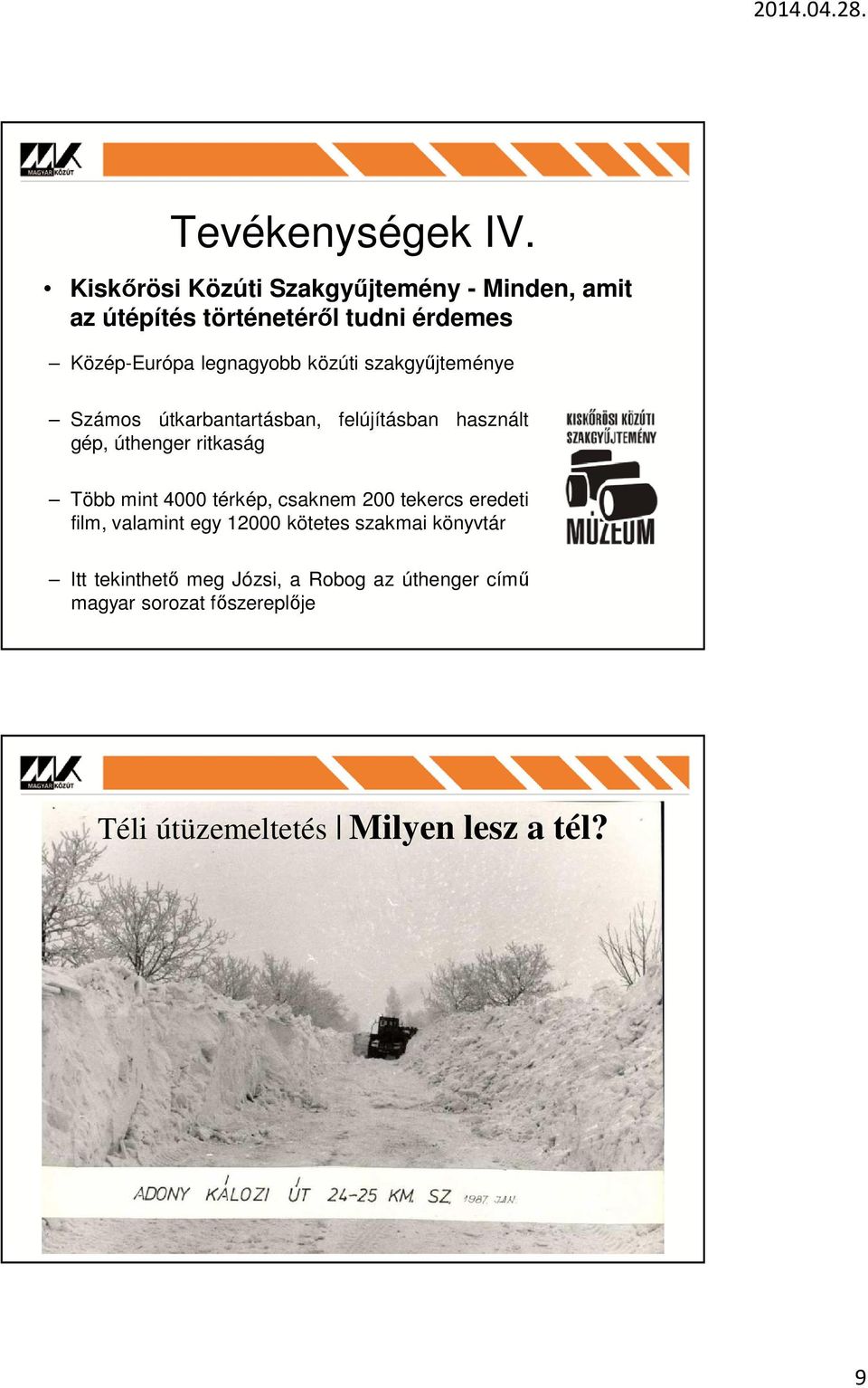 közúti szakgyűjteménye Számos útkarbantartásban, felújításban használt gép, úthenger ritkaság Több mint 4000