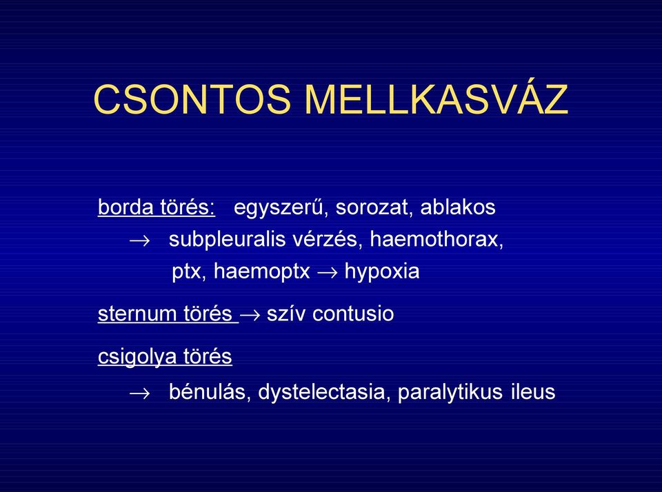 haemothorax, ptx, haemoptx hypoxia sternum törés