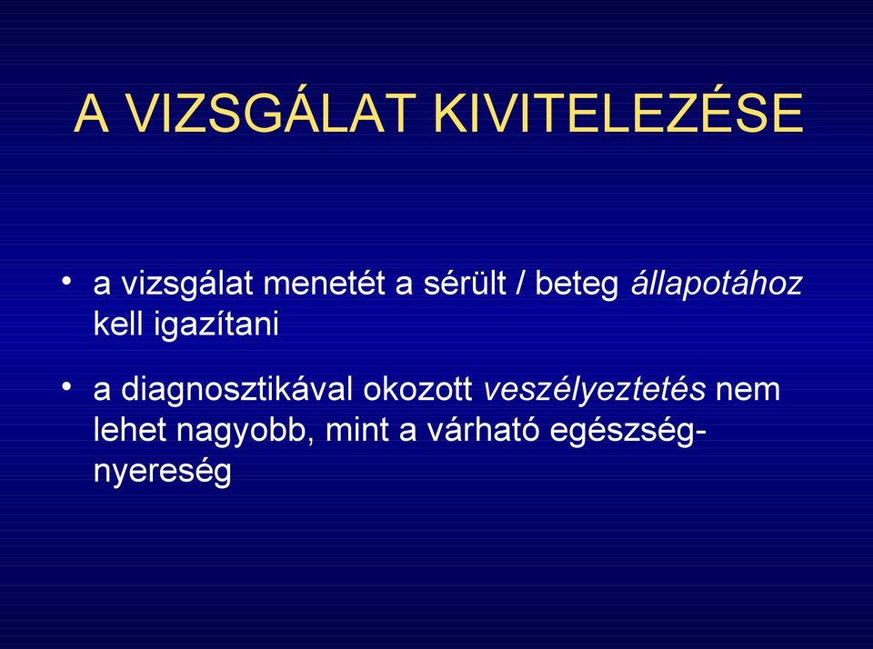 a diagnosztikával okozott veszélyeztetés nem