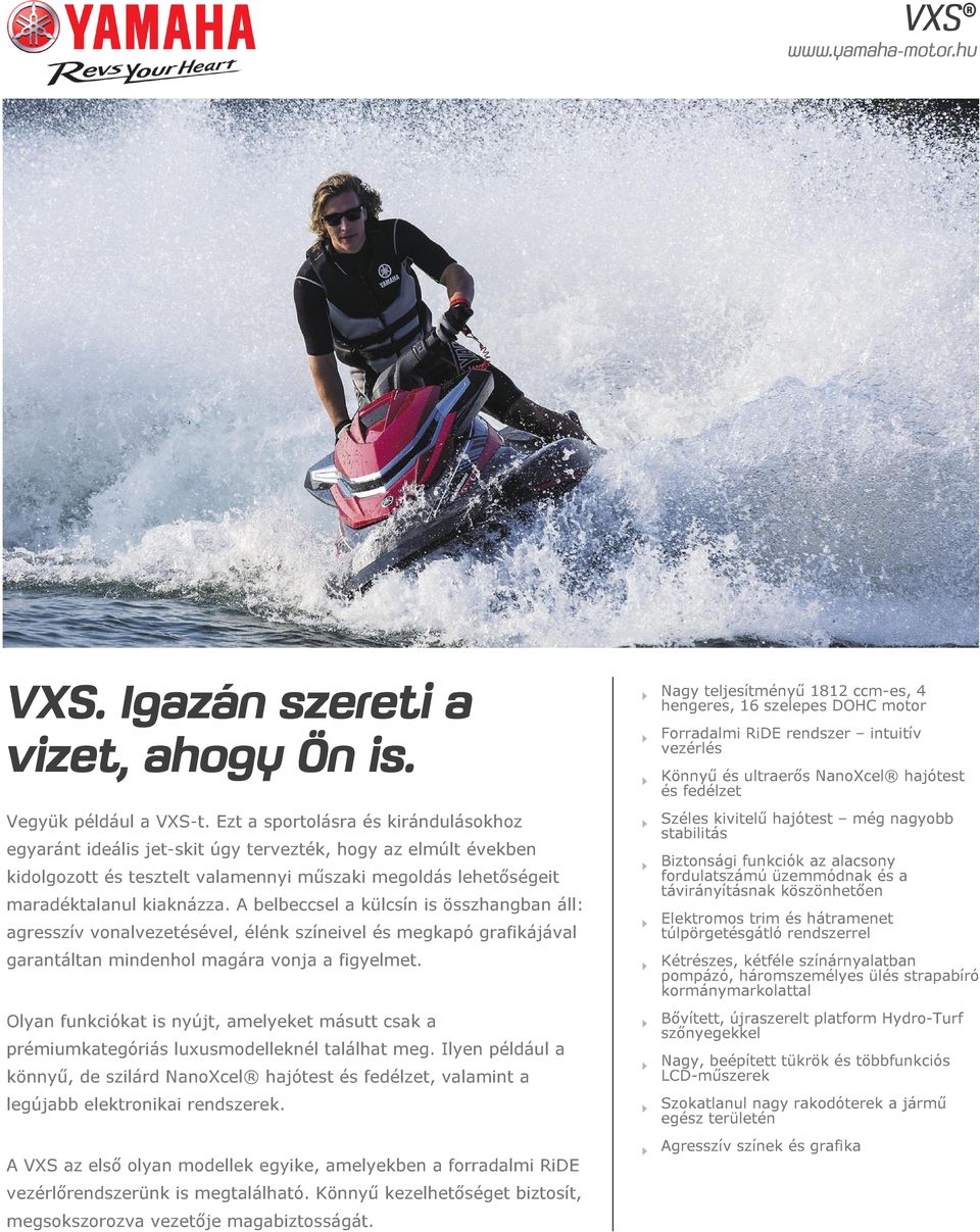 A belbeccsel a külcsín is összhangban áll: agresszív vonalvezetésével, élénk színeivel és megkapó grafikájával garantáltan mindenhol magára vonja a figyelmet.