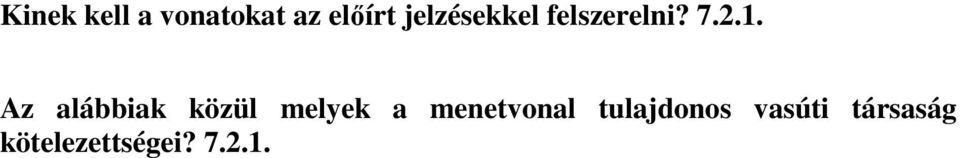 Az alábbiak közül melyek a menetvonal