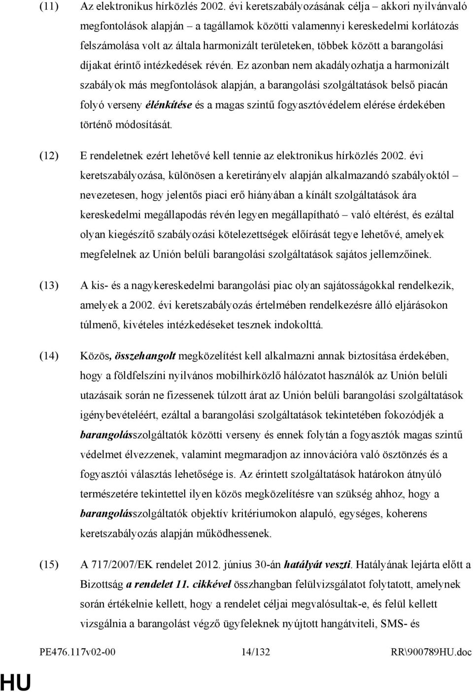 barangolási díjakat érintı intézkedések révén.
