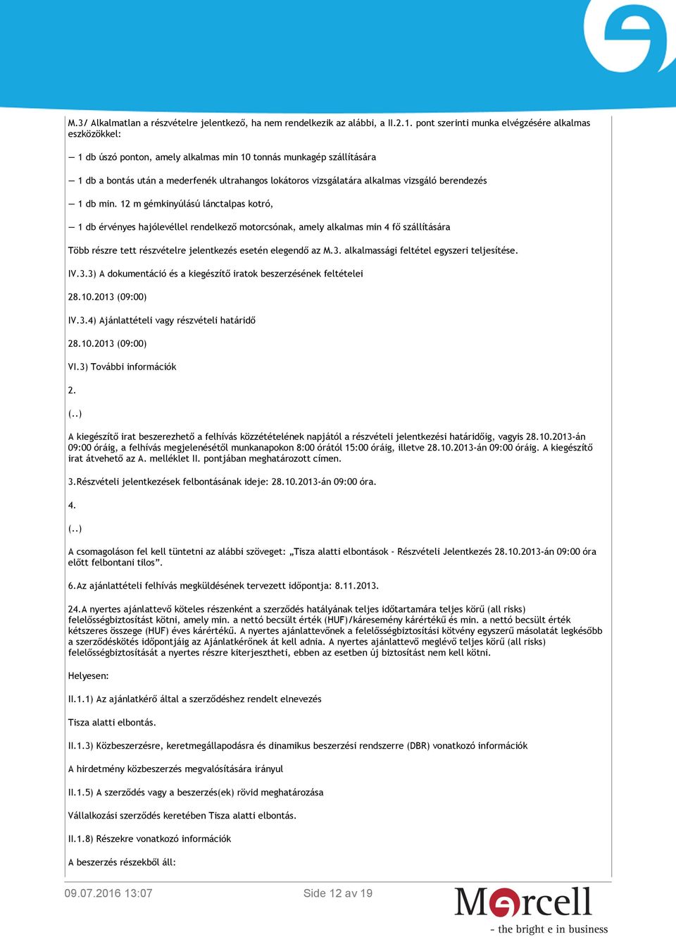 vizsgáló berendezés 1 db min.