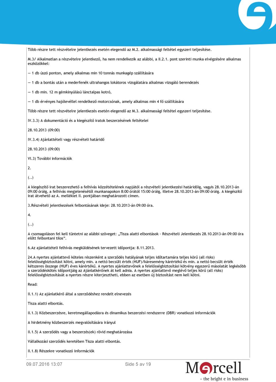 vizsgáló berendezés 1 db min.
