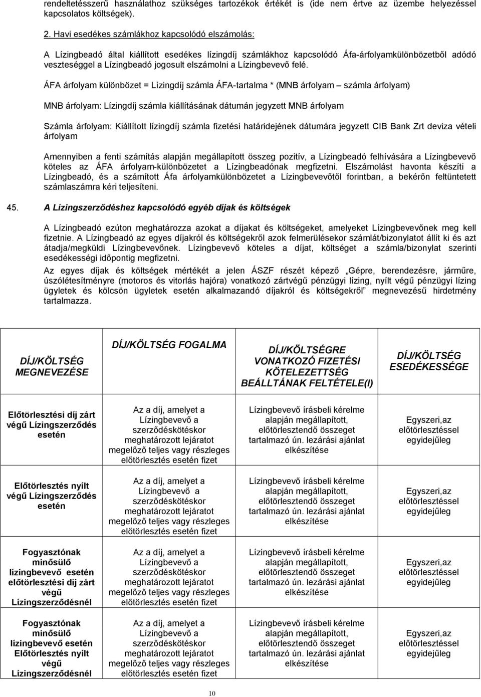 a Lízingbevevő felé.