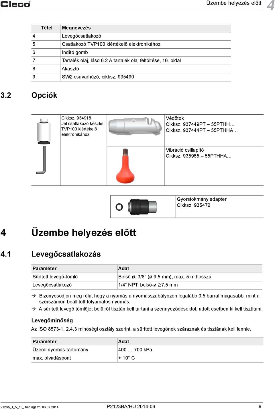 937444PT 55PTHHA Vibráció csillapító Cikksz. 935965 55PTHHA Gyorstokmány adapter Cikksz. 935472 4 Üzembe helyezés előtt 4.