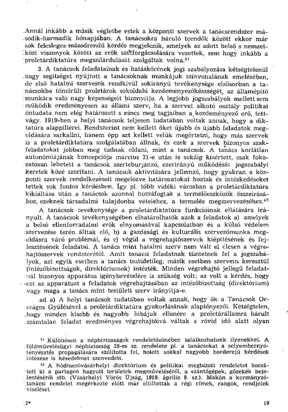 a proletárdiktatúra megszilárdulását szolgálták volna. 41 3.