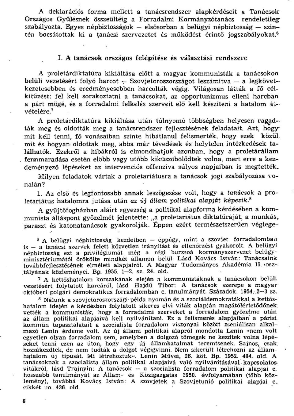 A tanácsok országos felépítése és választási rendszere A proletárdiktatúra kikiáltása előtt a magyar kommunisták a tanácsokon belüli vezetésért folyó harcot Szovjetoroszországot leszámítva a