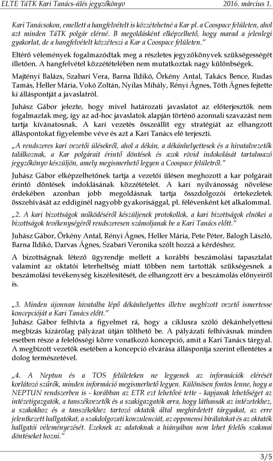 ELTE TáTK Kari Tanács-ülés jegyzőkönyv március 1. JEGYZŐKÖNYV az ELTE  Társadalomtudományi Kar Kari Tanácsának üléséről - PDF Ingyenes letöltés