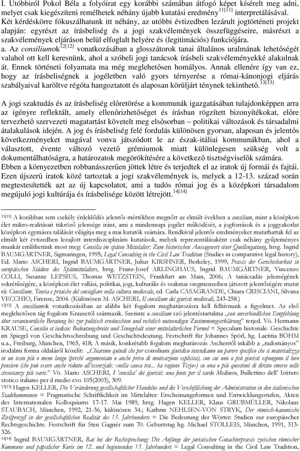 eljáráson belül elfoglalt helyére és (legitimációs) funkciójára. a.
