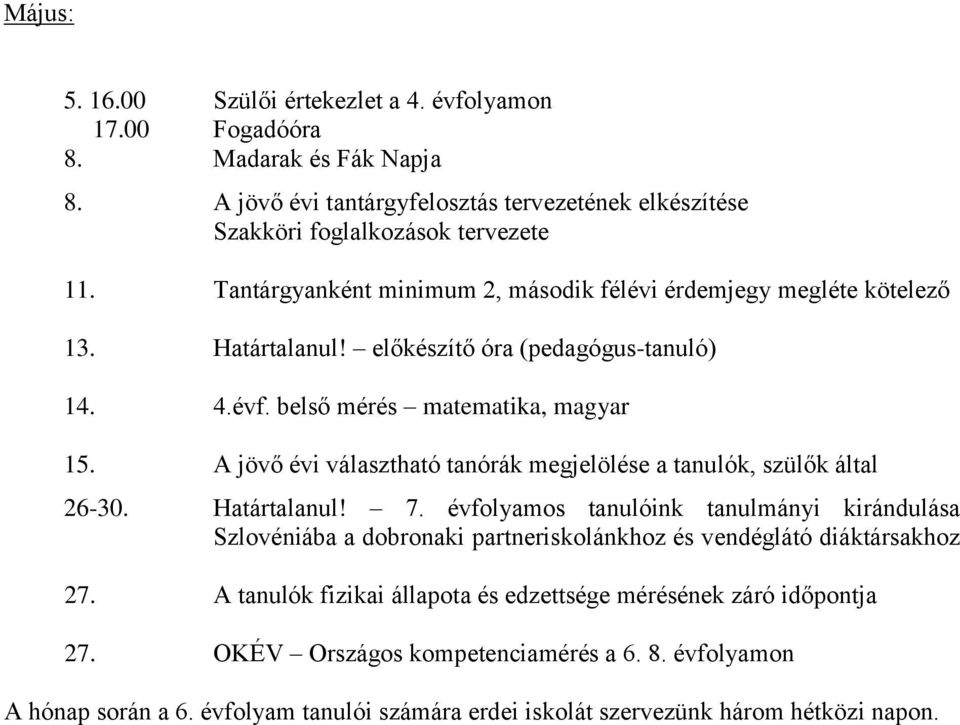 A jövő évi választható tanórák megjelölése a tanulók, szülők által 26-30. Határtalanul! 7.