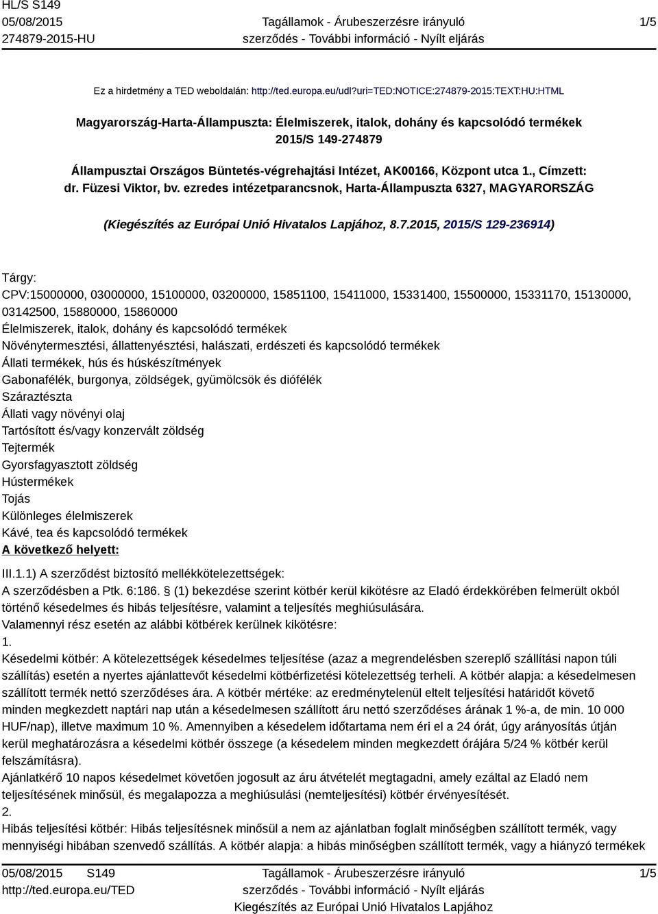 AK00166, Központ utca 1., Címzett: dr. Füzesi Viktor, bv. ezredes intézetparancsnok, Harta-Állampuszta 6327,