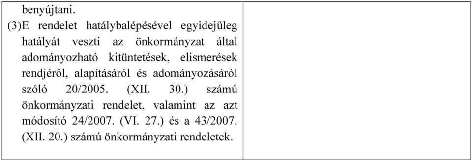 adományozható kitüntetések, elismerések rendjéről, alapításáról és adományozásáról