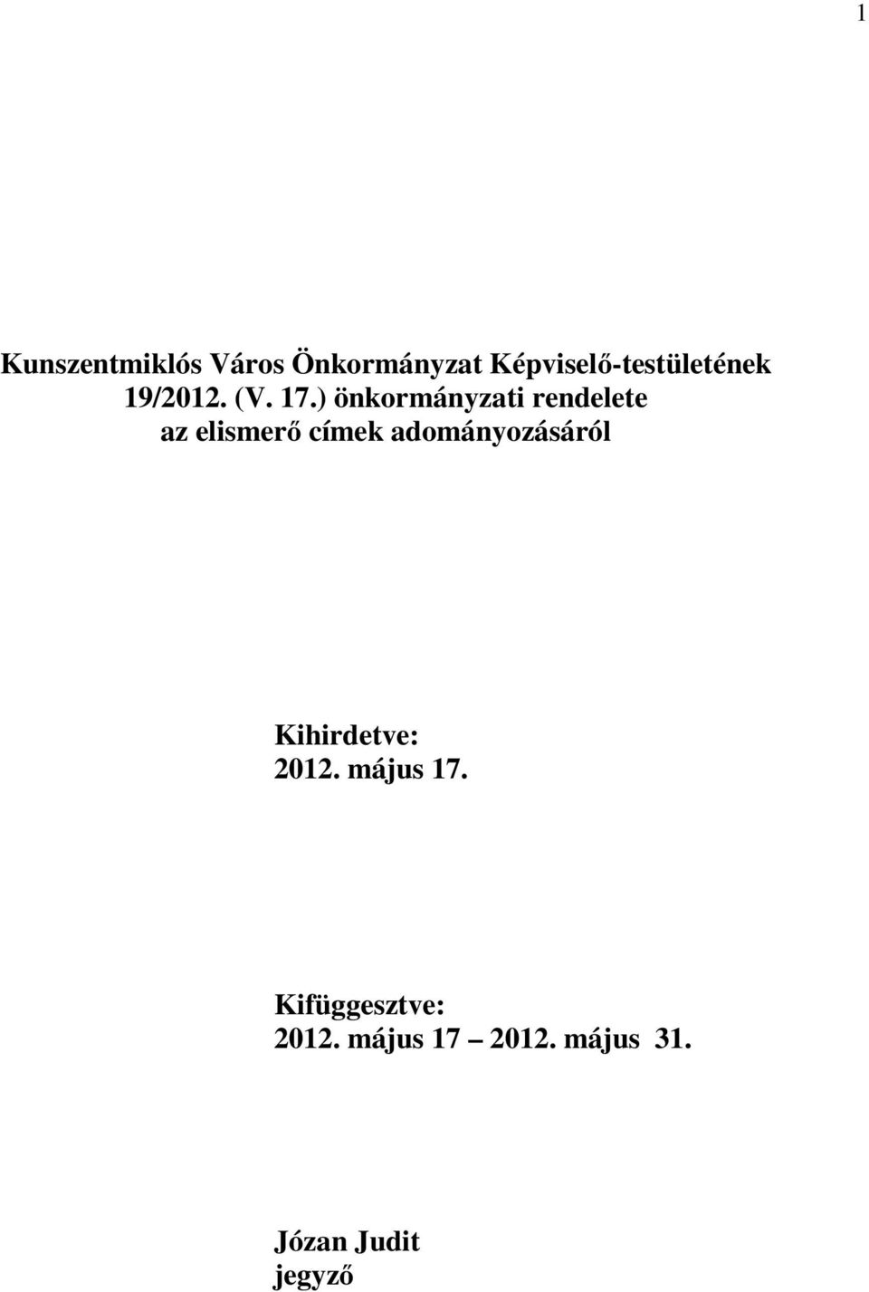 ) önkormányzati rendelete az elismerő címek