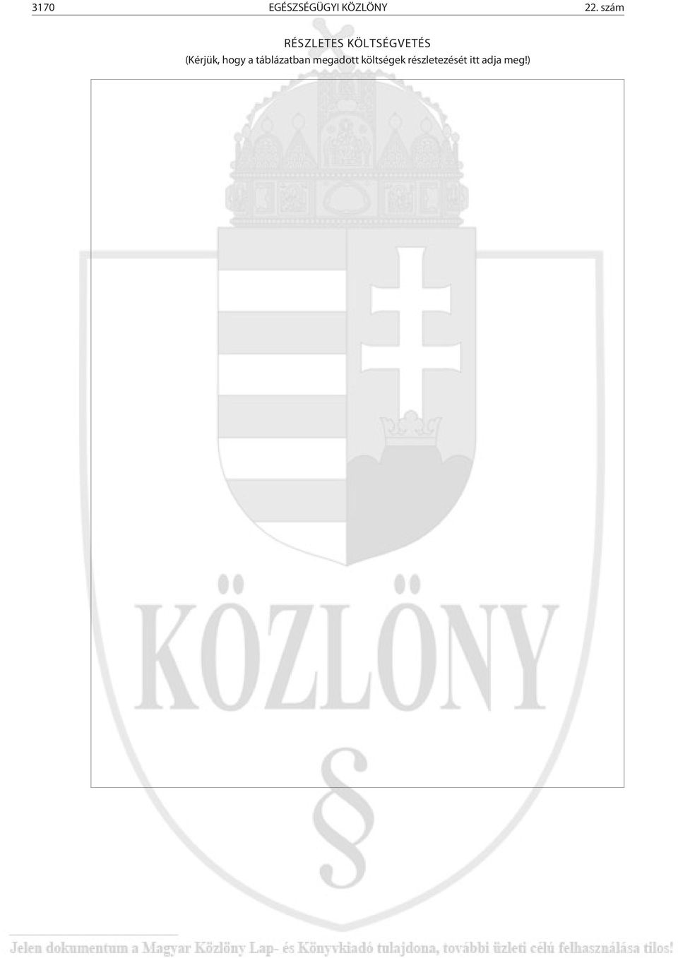 (Kérjük, hogy a táblázatban