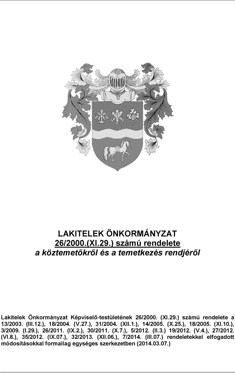 (X.7.), 5/2012. (II.3.) 19/2012. (V.4.), 27/2012. (VI.8.), 35/2012. (IX.07.