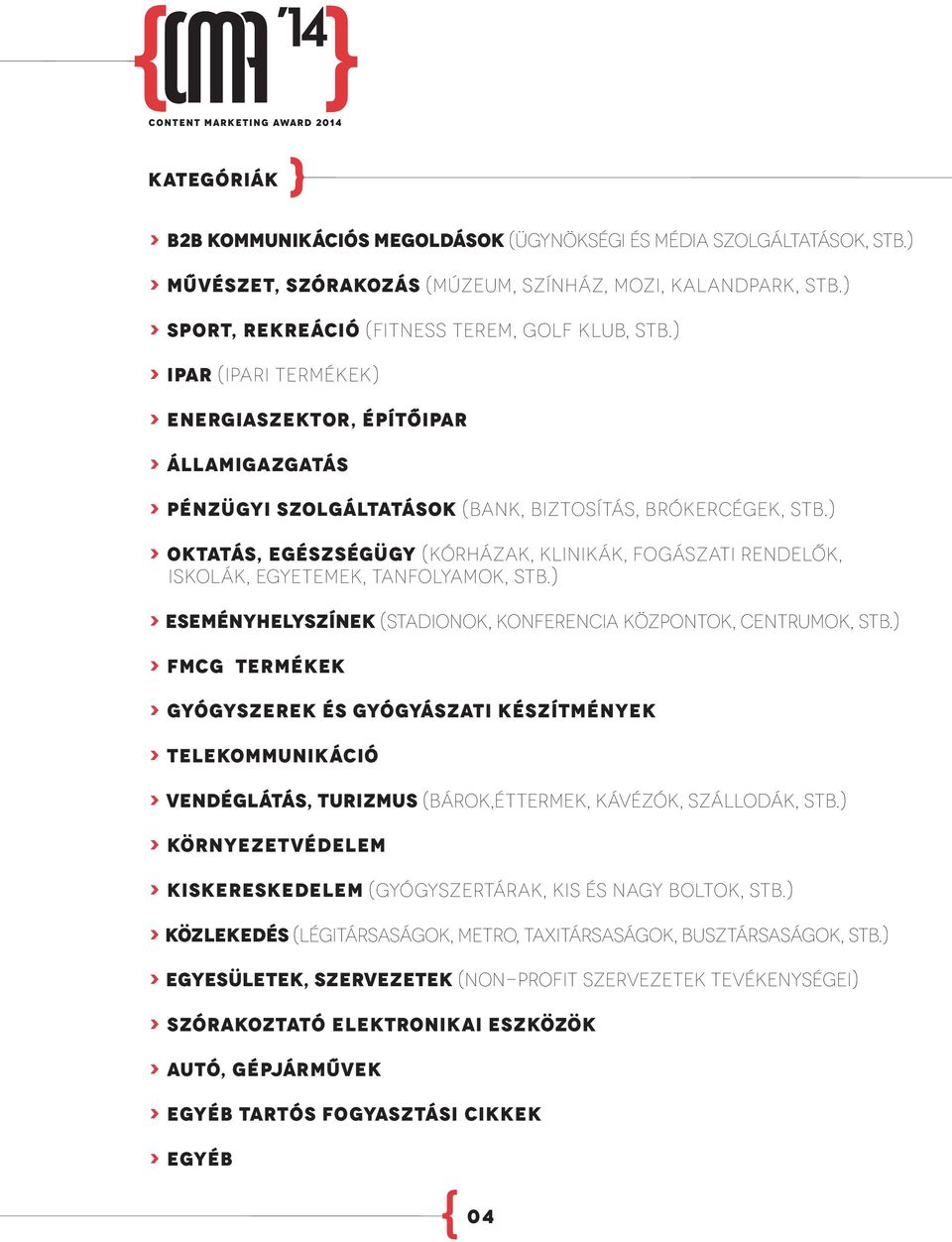 ) > Oktatás, Egészségügy (kórházak, klinikák, fogászati rendelők, iskolák, egyetemek, tanfolyamok, stb.) > Eseményhelyszínek (stadionok, konferencia központok, centrumok, stb.