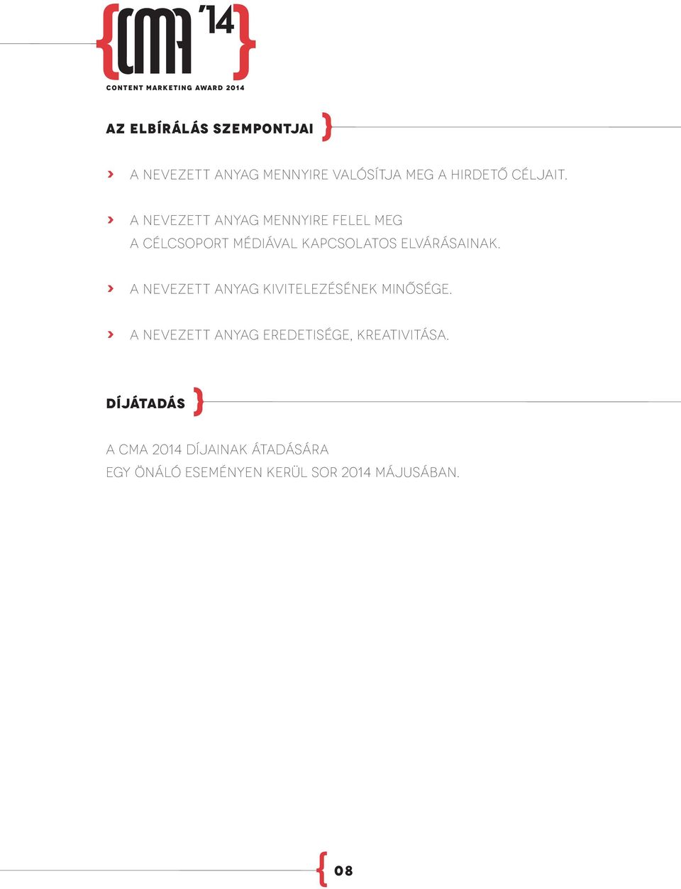 > A nevezett anyag kivitelezésének minősége.