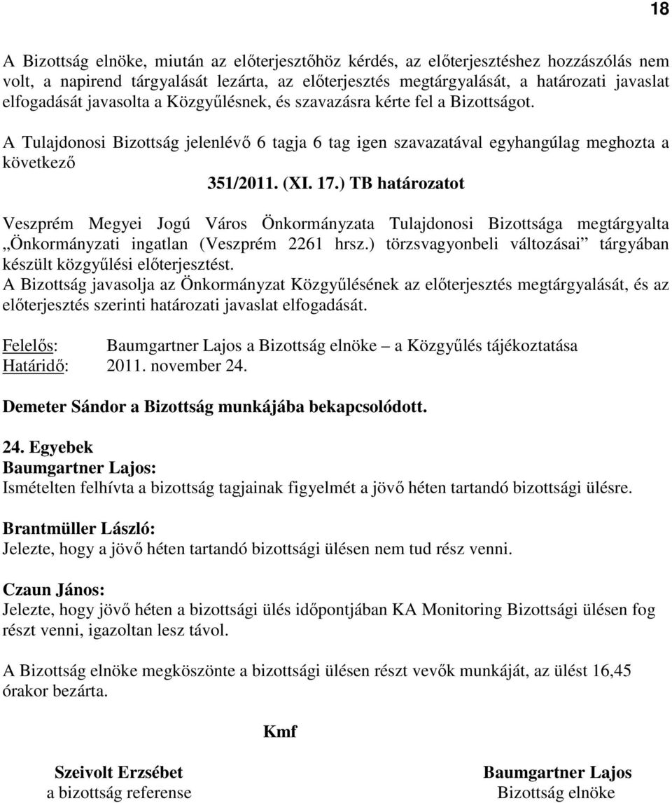 ) TB határozatot Veszprém Megyei Jogú Város Önkormányzata Tulajdonosi Bizottsága megtárgyalta Önkormányzati ingatlan (Veszprém 2261 hrsz.