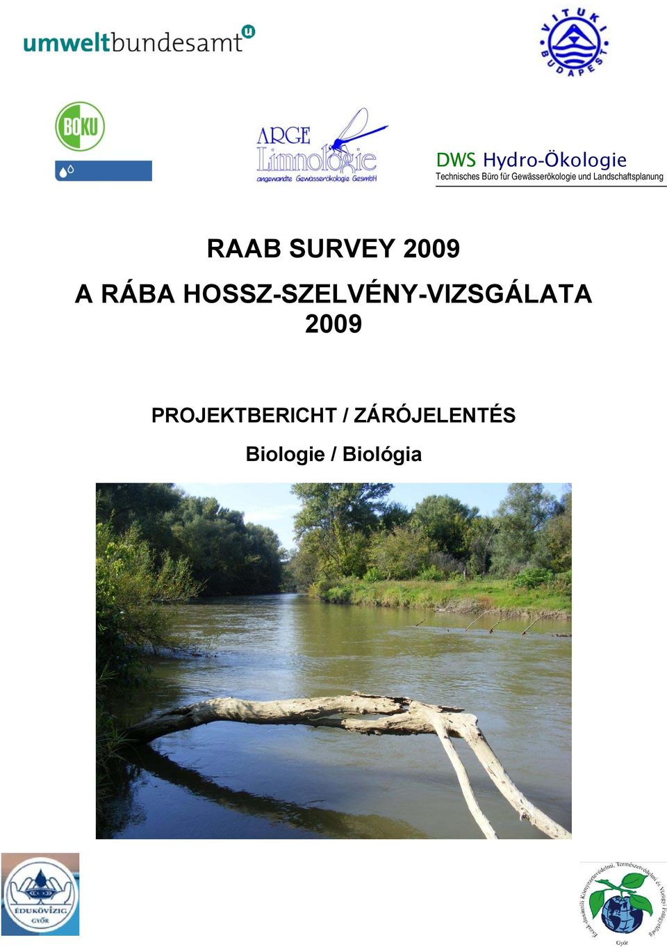 SURVEY 2009 A RÁBA HOSSZ-SZELVÉNY-VIZSGÁLATA