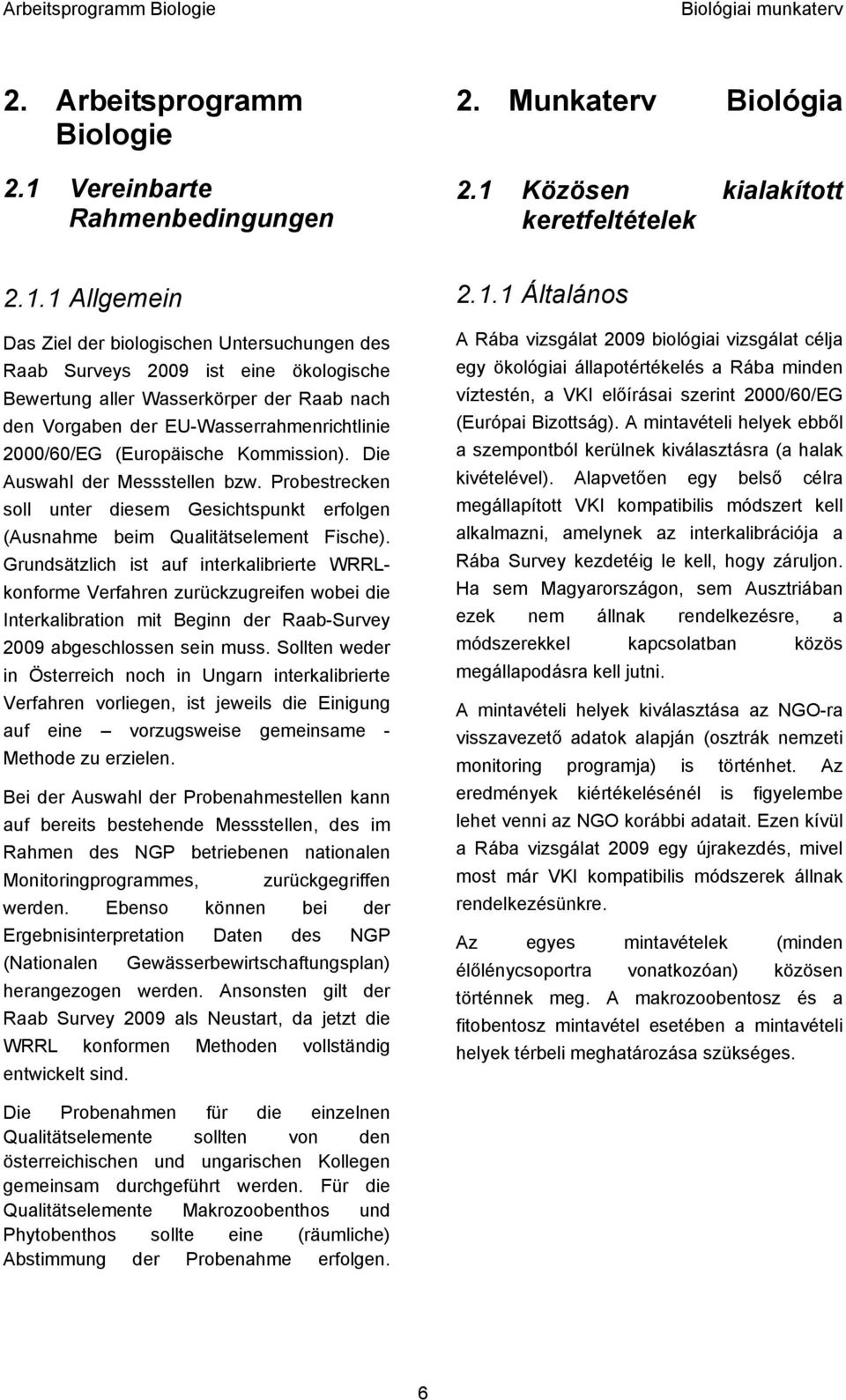 Közösen kialakított keretfeltételek 2.1.