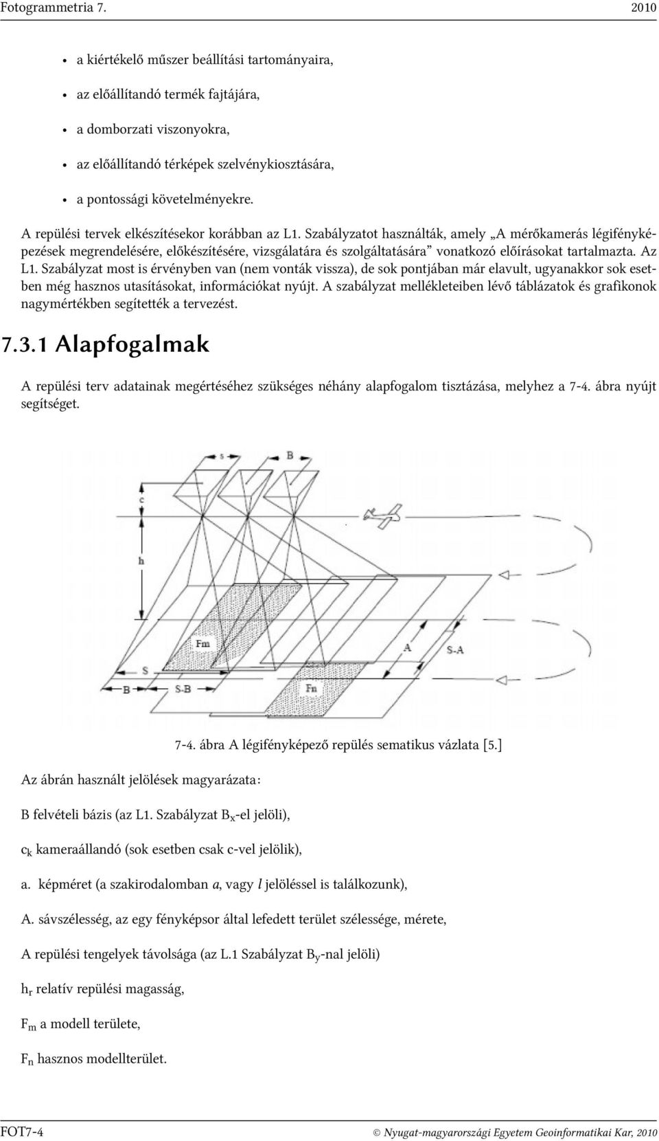 A repülési tervek elkészítésekor korábban az L1.
