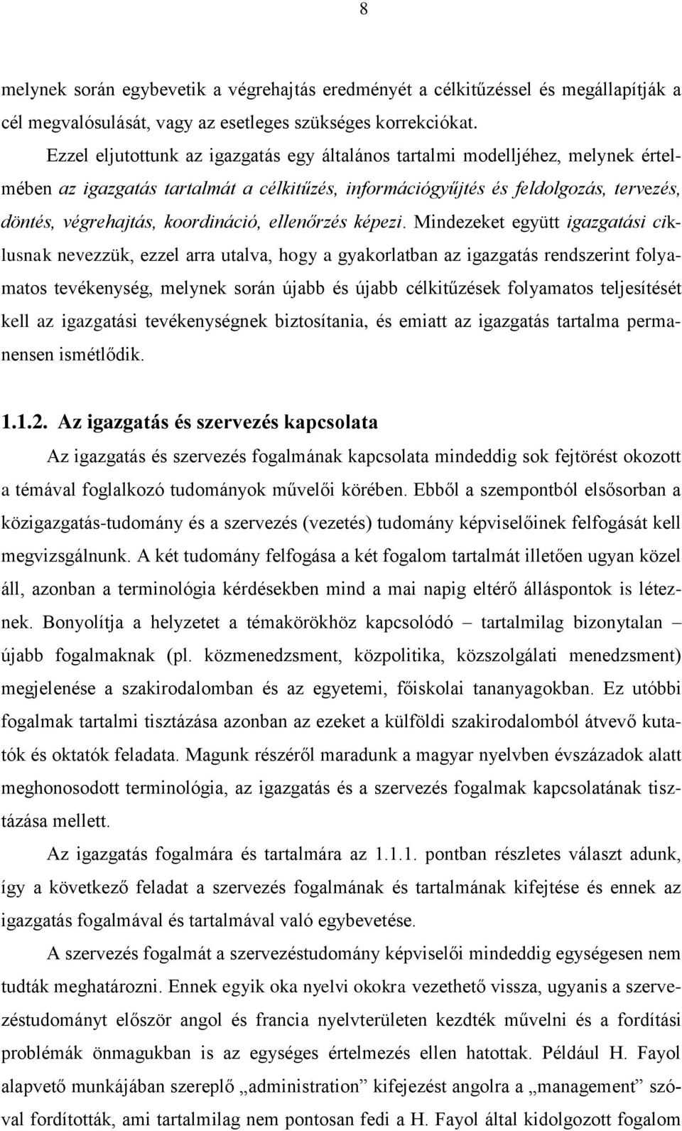 koordináció, ellenőrzés képezi.