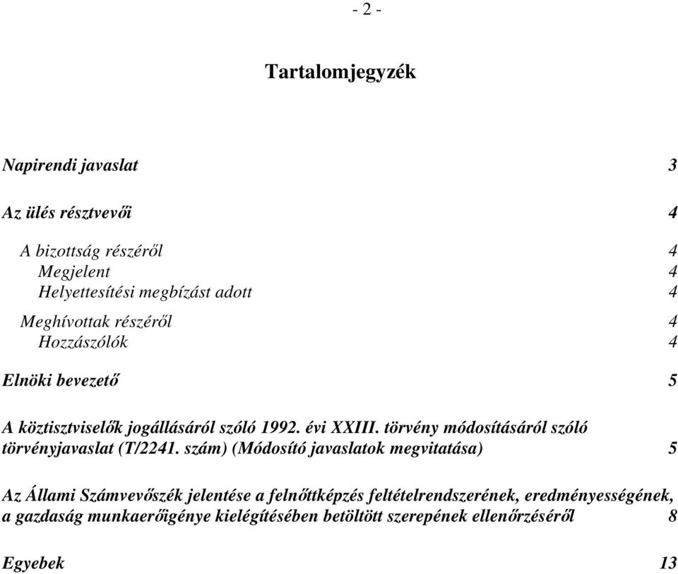 törvény módosításáról szóló törvényjavaslat (T/2241.