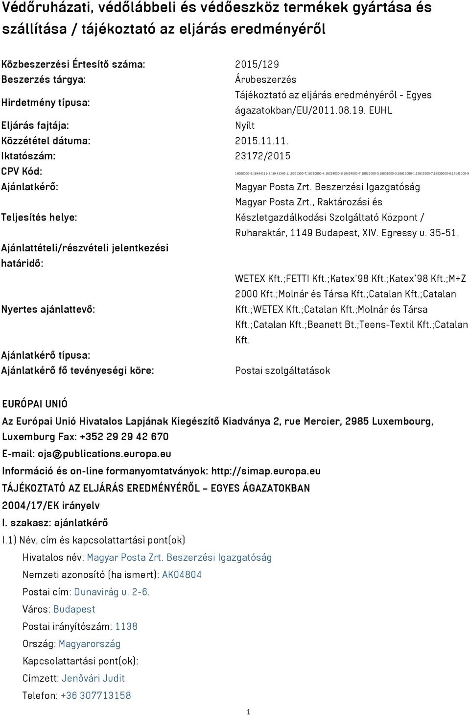 08.19. EUHL Eljárás fajtája: Nyílt Közzététel dátuma: 2015.11.