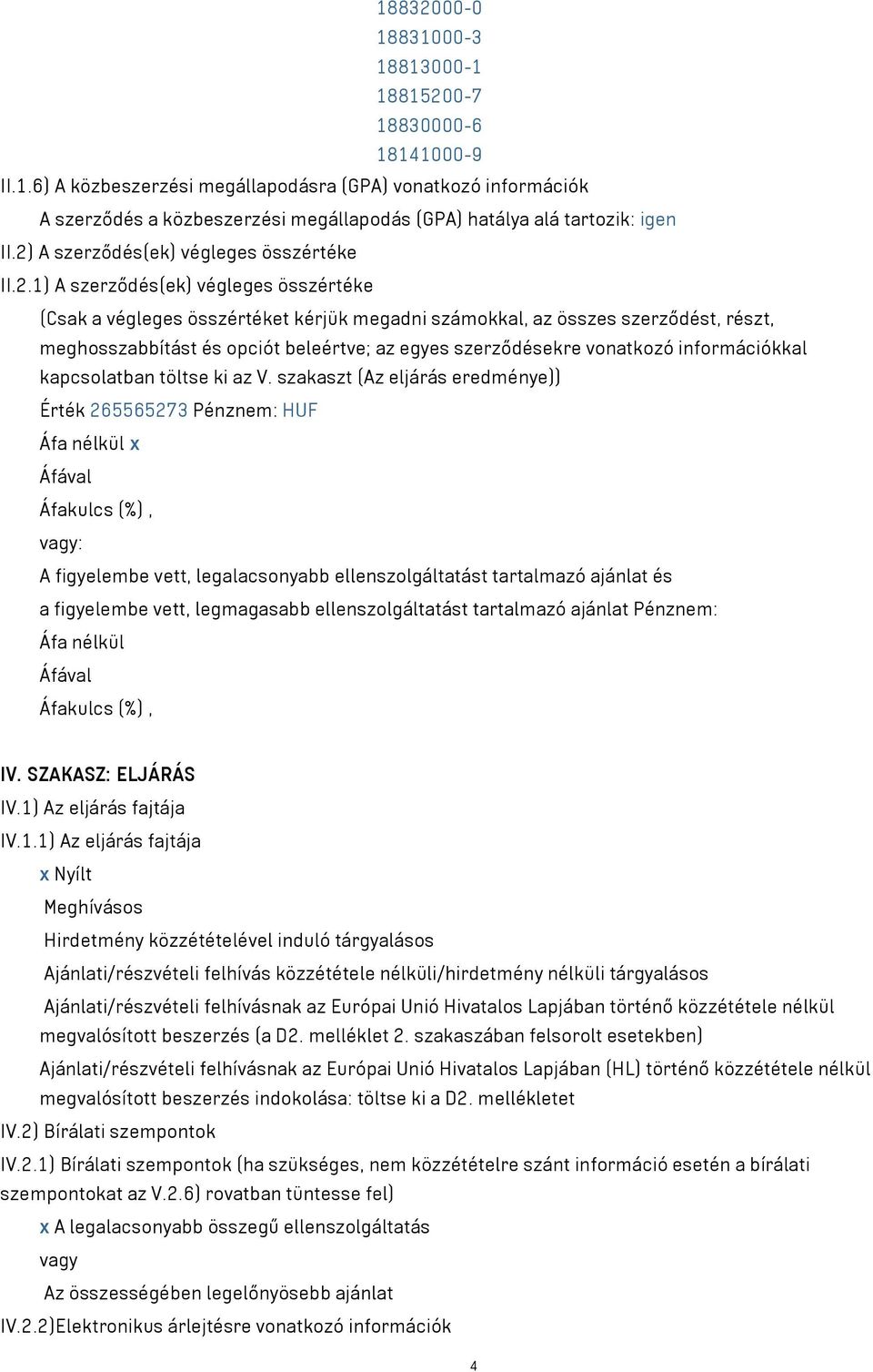beleértve; az egyes szerződésekre vonatkozó információkkal kapcsolatban töltse ki az V.