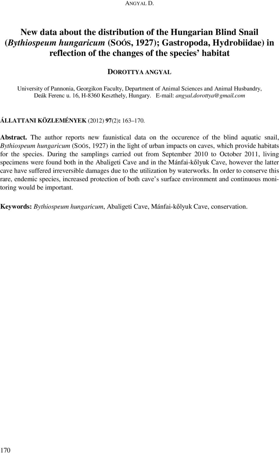 University of Pannonia, Georgikon Faculty, Department of Animal Sciences and Animal Husbandry, Deák Ferenc u. 16, H-8360 Keszthely, Hungary. E-mail: angyal.dorottya@gmail.