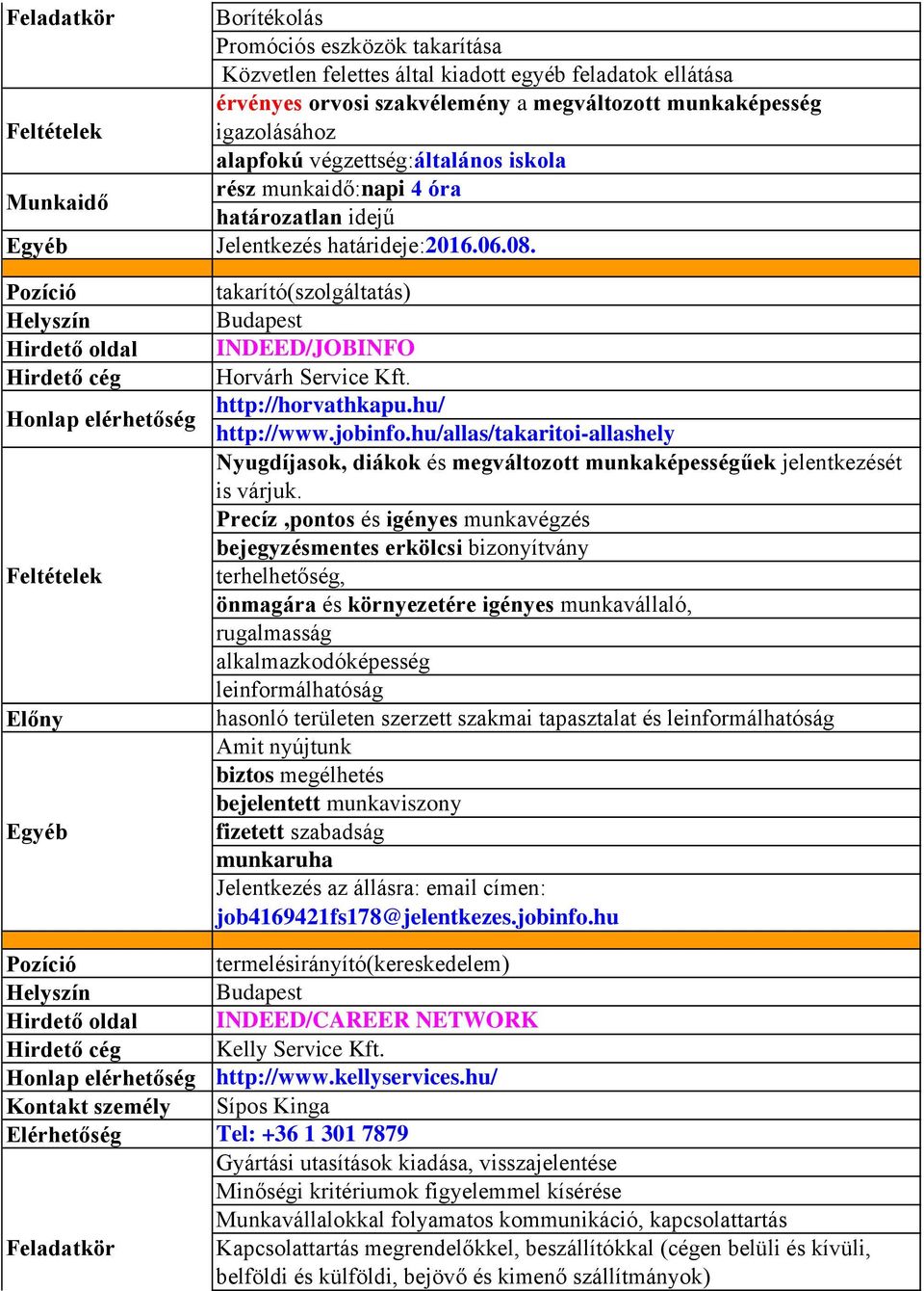 hu/allas/takaritoi-allashely Nyugdíjasok, diákok és megváltozott munkaképességűek jelentkezését is várjuk.