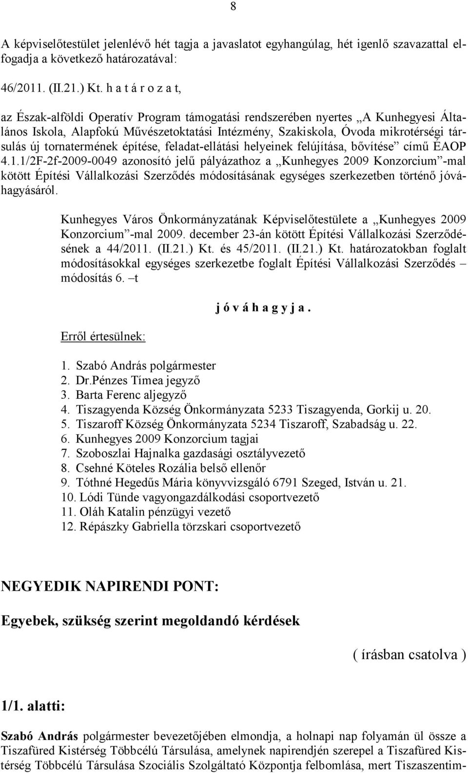 tornatermének építése, feladat-ellátási helyeinek felújítása, bővítése című ÉAOP 4.1.