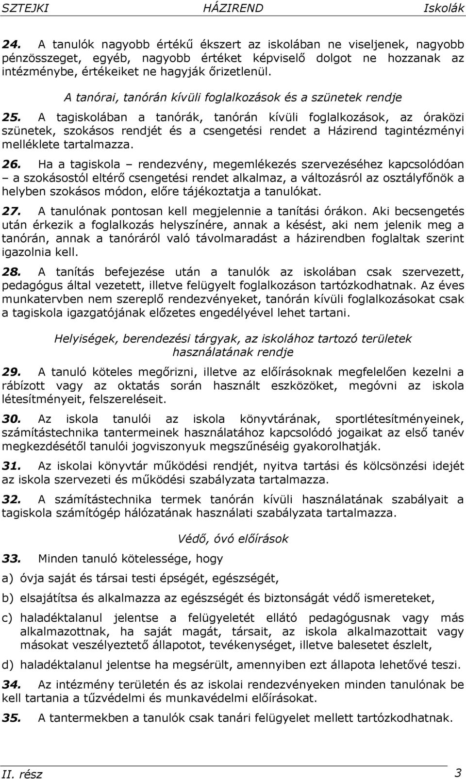 A tanórai, tanórán kívüli foglalkozások és a szünetek rendje 25.