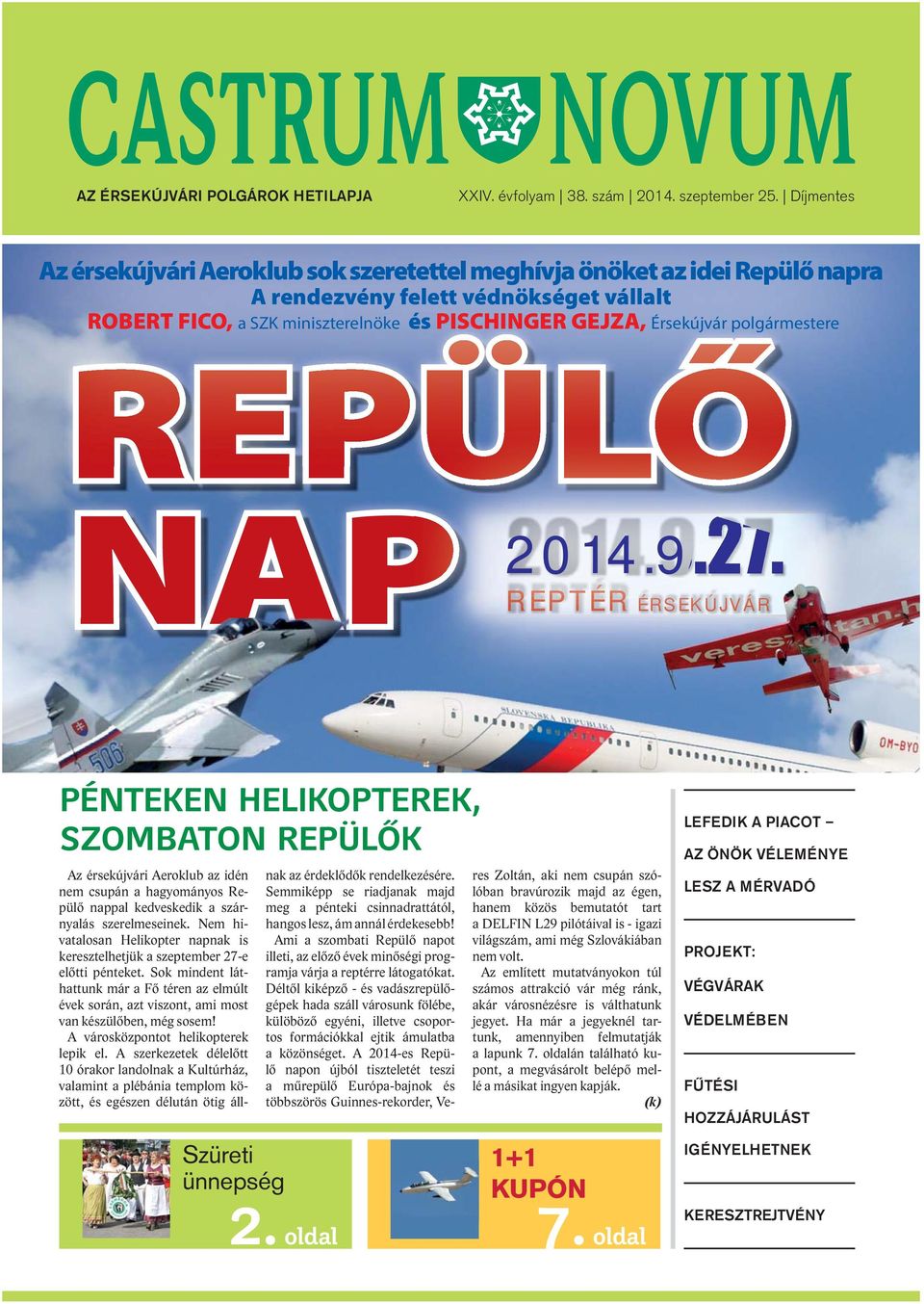 REPÜLŐ NAP 2014.9.27. REPTÉR ÉRSEKÚJVÁR PÉNTEKEN HELIKOPTEREK, SZOMBATON REPÜLŐK Szüreti ünnepség 2.
