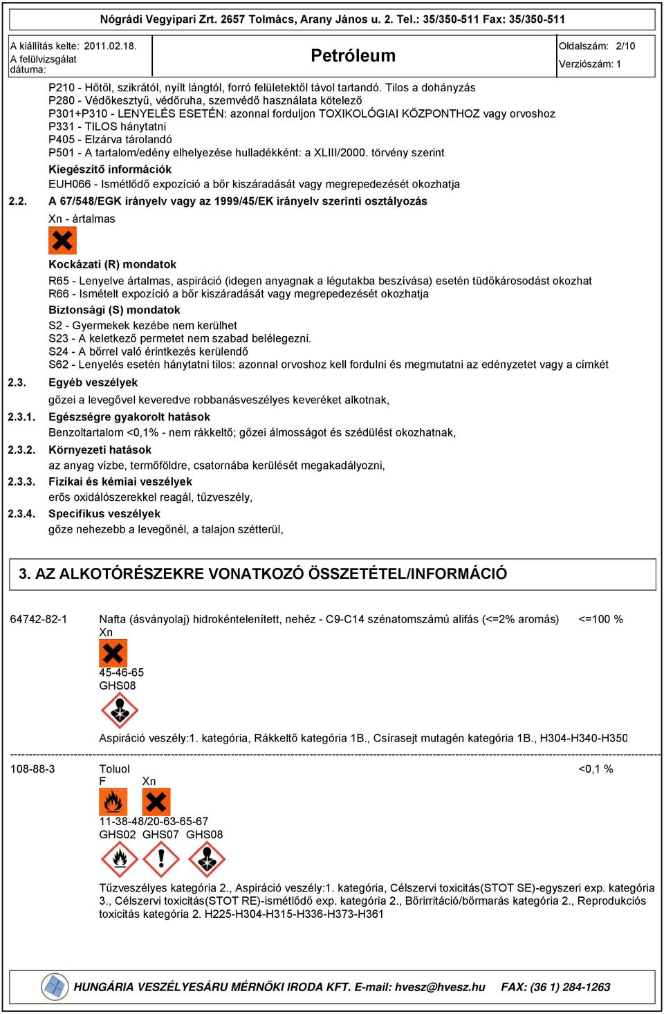 tárolandó P501 - A tartalom/edény elhelyezése hulladékként: a XLIII/2000.