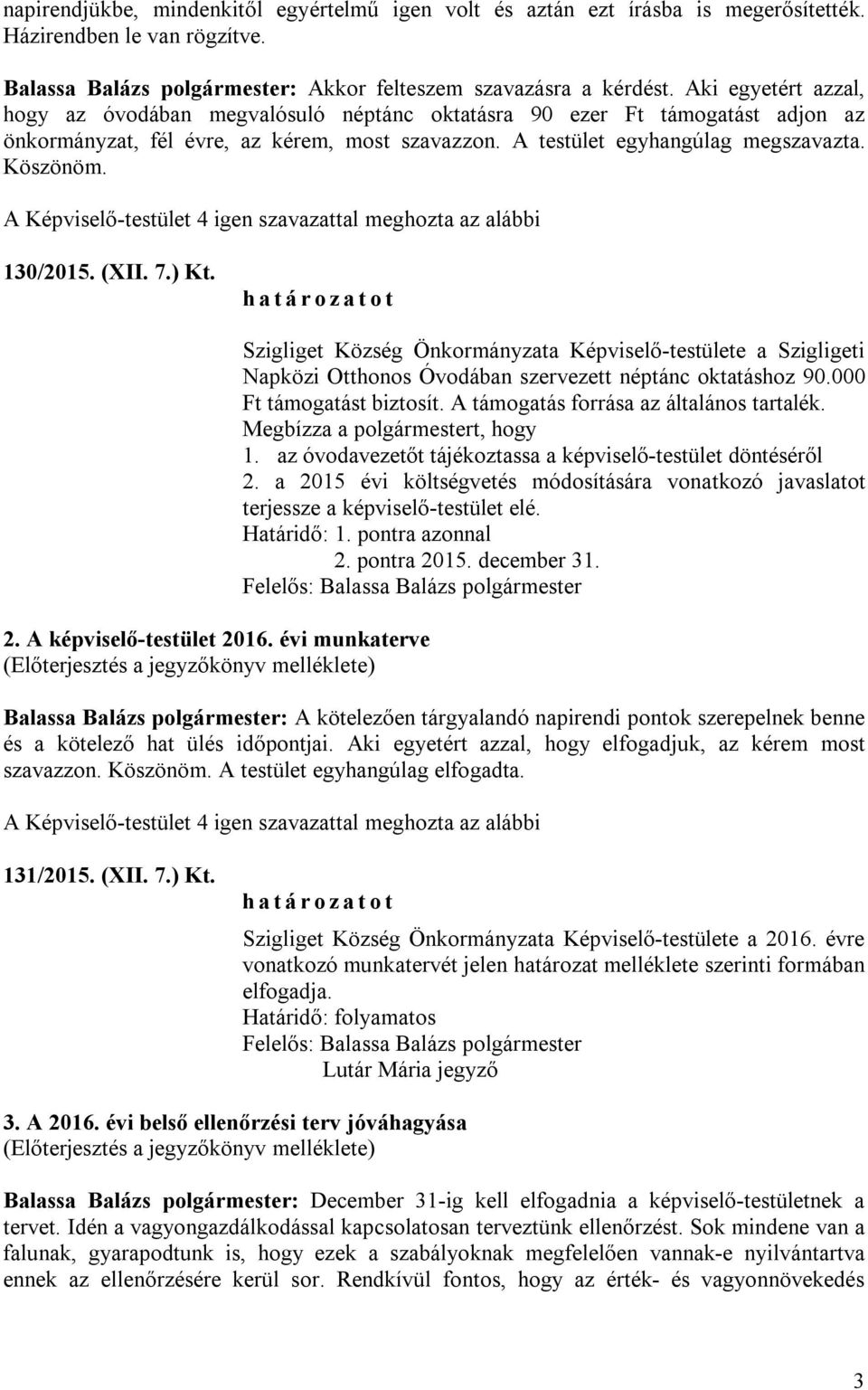 130/2015. (XII. 7.) Kt. 2. A képviselő-testület 2016.